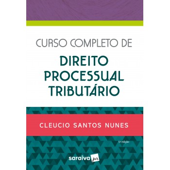 Curso Completo De Direito Processual Tributário - 5ª Edição 2022