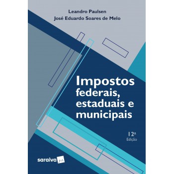 Impostos Federais,estaduais E Municipais - 12ª Edição 2022