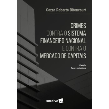 Crimes Contra O Sistema Financeiro - 4ª Edição 2023