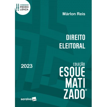 Direito Eleitoral Esquematizado - 1ª Edição 2023