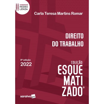 Direito Do Trabalho - Esquematizado - 8ª Edição 2022