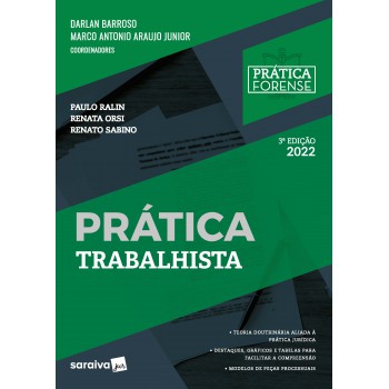 Coleção Prática Forense - Prática Trabalhista - 3ª Edição 2022