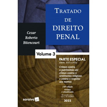 Tratado De Direito Penal - Vol. 3 - 18ª Edição 2022