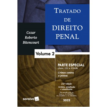 Tratado De Direito Penal - Parte Especial - Crimes Contra A Pessoa - Vol 2 - 22ª Edição 2022