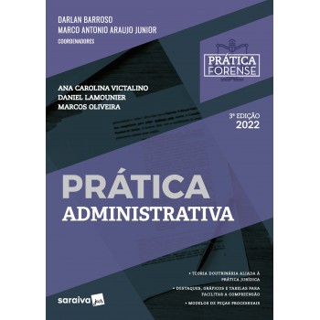 Coleção Prática Forense - Prática Administrativa -3ª Edição 2022