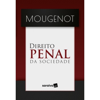 Direito Penal Da Sociedade - 1ª Edição 2024