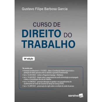 Curso De Direito Do Trabalho - 18ª Edição 2023