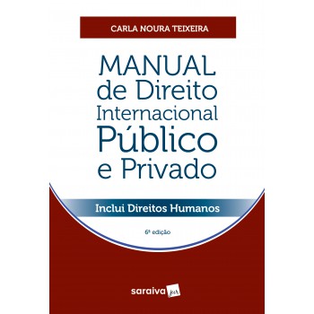 Manual De Direito Internacional Público E Privado - 6ª Edição 2023