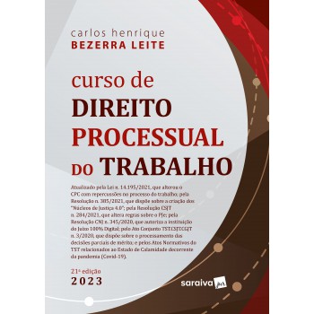 Curso De Direito Processual Do Trabalho - 21ª Edição 2023