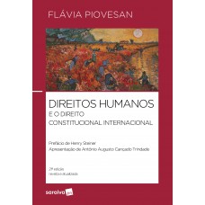 Direitos Humanos E O Direito Constitucional Internacional - 21ªedição 2023