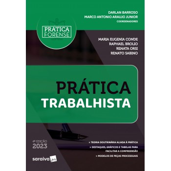 Coleção Prática Forense - Prática Trabalhista - 4ª Edição 2023