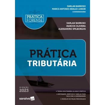 Coleção Prática Forense - Prática Tributária - 5ª Edição 2023