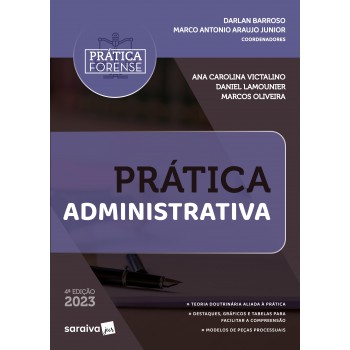 Coleção Prática Forense - Prática Administrativa - 4ª Edição 2023