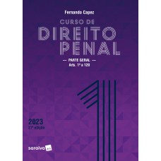 Curso De Direito Penal - Vol. 1 - Parte Geral - 27ª Edição 2023