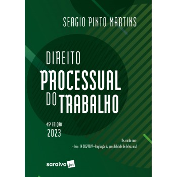 Direito Processual Do Trabalho - 45ª Edição 2023