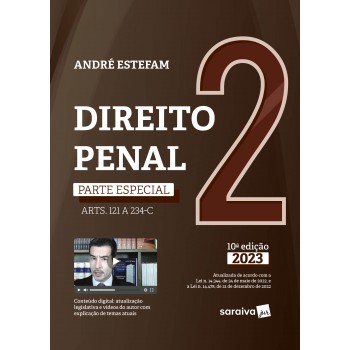 Direito Penal - Parte Especial (arts 121 A 234-b) - Vol 2 - 10ª Edição 2023