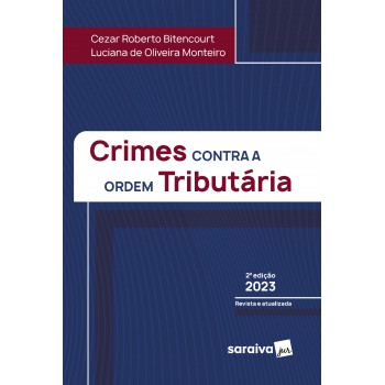 Crimes Contra A Ordem Tributária - 2ª Edição 2023