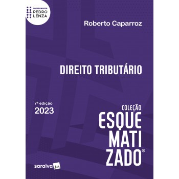 Direito Tributário Esquematizado - 7ª Edição2023