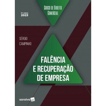 Curso De Direito Comercial - Falência E Recuperação De Empresa - 13ª Edição 2023