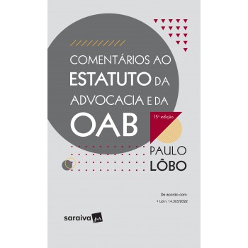 Comentários Ao Estatuto Da Advocacia E Da Oab - 15ª Edição 2023