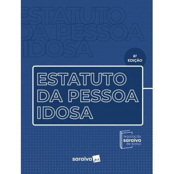 Estatuto Da Pessoa Idosa - Coleção Saraiva De Bolso - 6ª Edição 2023