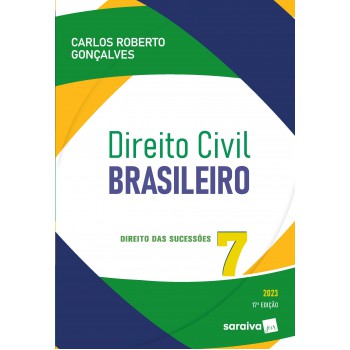 Direito Civil Brasileiro - Vol. 7 - Direito Das Sucessões - 17ª Edição 2023