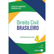 Direito Civil Brasileiro - Vol. 4 -responsabilidade Civil - 18ª Edição 2023