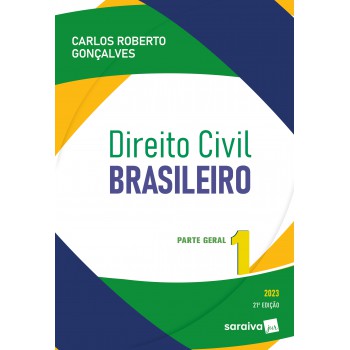 Direito Civil Brasileiro - Vol. 1 - Parte Geral - 21ª Edição 2023