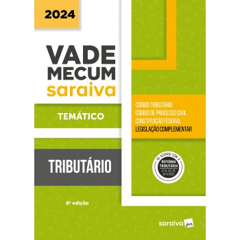 Vade Mecum Tributário - Temático - 8ª Edição 2024