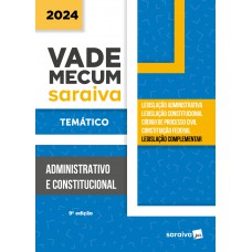 Vade Mecum Administrativo E Constitucional - 9ª Edição 2024