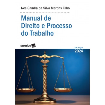 Manual De Direito E Processo Do Trabalho - Série Idp - 29ª Edição 2024