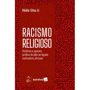 Racismo Religioso: Hist-rico E Aparato Jurídico - 1ª Edição 2025