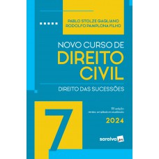 Novo Curso De Direito Civil - Direito Das Sucessões - Vol. 7 - 11ª Edição 2024