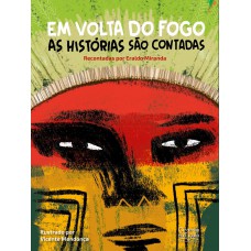 Em Volta Do Fogo As Histórias São Contadas