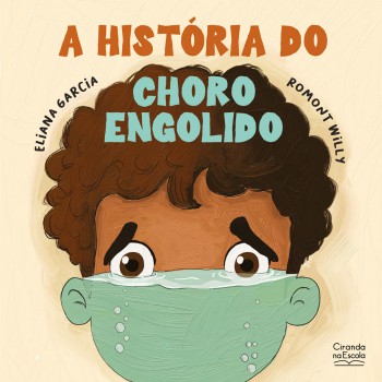 A História Do Choro Engolido A História Do Choro Engolido
