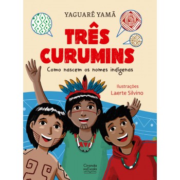 Três Curumins - Como Nascem Os Nomes Indígenas (versão Ampliada) Três Curumins - Como Nascem Os Nomes Indígenas (versão Ampliada)