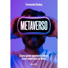 Metaverso: Como Gerar Oportunidades E Fazer Negócios Na Web3