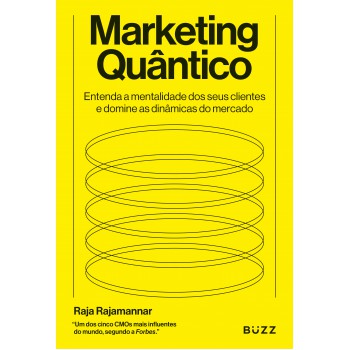 Marketing Qu?ntico:: Entenda Mentalidade Dos Seus Clientes E Domine As Din?micas Do Mercado