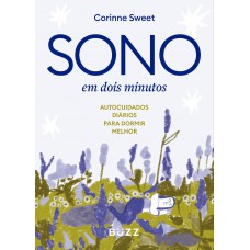 Sono Em Dois Minutos: Autocuidados Diários Para Dormir Melhor Sono Em Dois Minutos: Autocuidados Diários Para Dormir Melhor