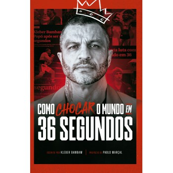 Como Chocar O Mundo Em 36 Segundos