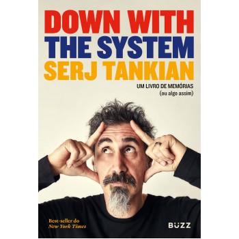 Down With The System: Um Livro De Memórias (ou Algo Assim)