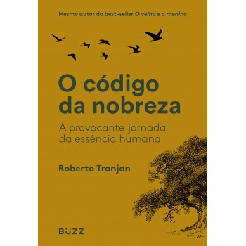 O Código Da Nobreza: A Provocante Jornada Da Essência Humana