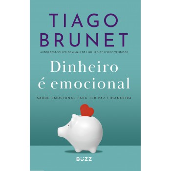 Dinheiro é Emocional - Ed. Atualizada: Saúde Emocional Para Ter Paz Financeira