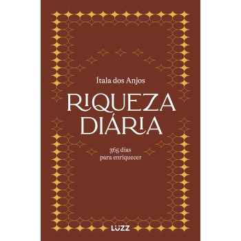 Riqueza Diária: 365 Dias Para Enriquecer