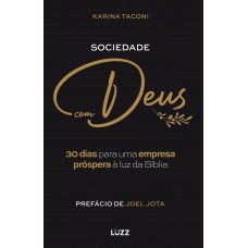 Sociedade Com Deus: 30 Dias Para Uma Empresa Próspera à Luz Da Bíblia