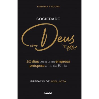 Sociedade Com Deus: 30 Dias Para Uma Empresa Próspera à Luz Da Bíblia