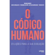 O C-digo Humano: 23 Lições Para A Sua Evolução O C-digo Humano: 23 Lições Para A Sua Evolução