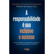 A Responsabilidade é Sua - Inclusive O Sucesso
