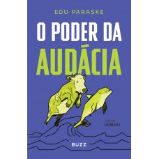 O Poder Da Audácia