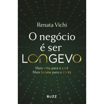 O Negócio é Ser Longevo